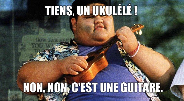 Ukulélé, non, une guitare