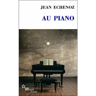 Jean Echenoz - Au piano
