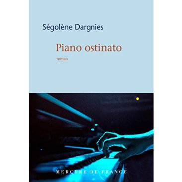 Ségolène Dargnies - Piano ostinato (La Bleue)