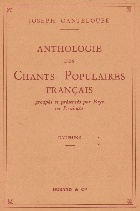 Afficher l'image de la couverture : Joseph Canteloube - Anthologie des chants populaires français - Dauphiné