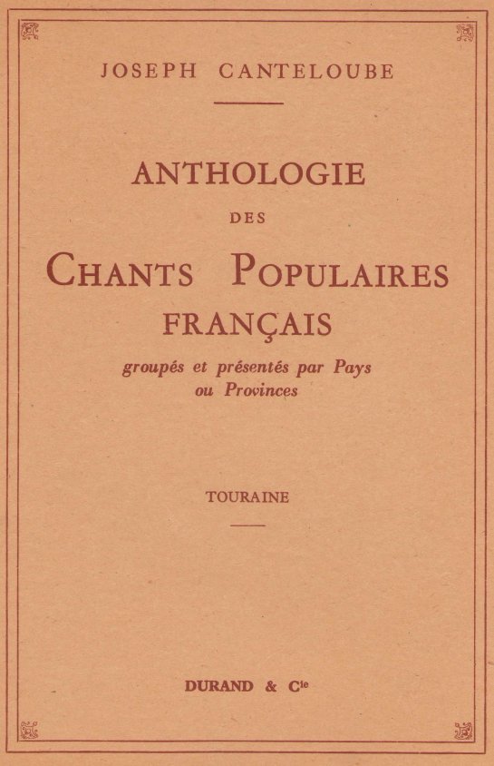 Afficher l'image de la couverture : Joseph Canteloube - Anthologie des chants populaires français - Touraine