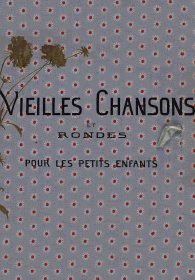 Vieilles chansons et rondes pour les petits enfants