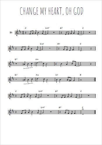 Téléchargez l'arrangement de la partition en Sib de la musique Change my heart, oh God en PDF
