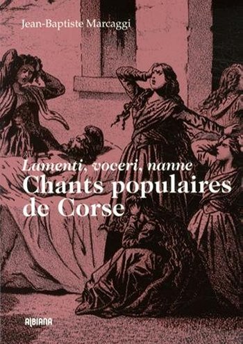 Chants populaires de Corse : Lamenti, voceri, nanne Partition gratuite